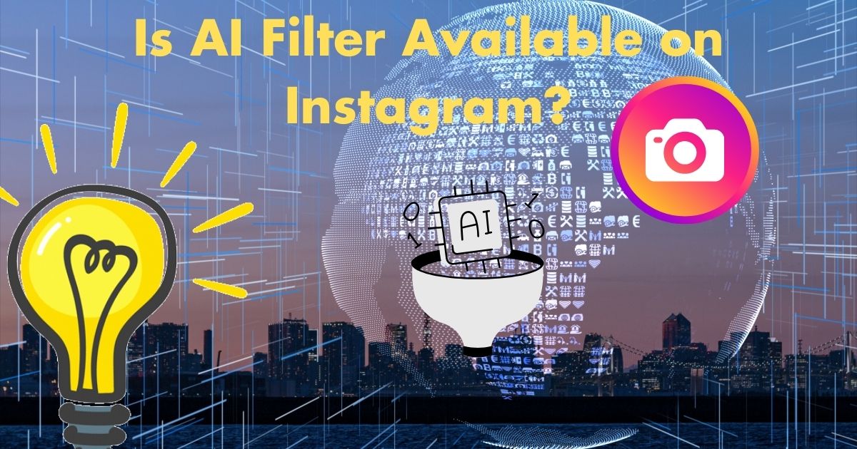 Is AI Filter Available on Instagram?