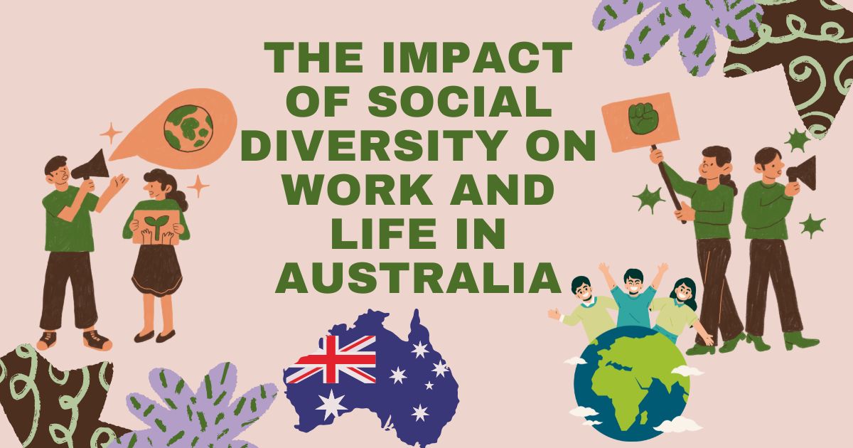 The Impact of Social Diversity on Work and Life in Australia