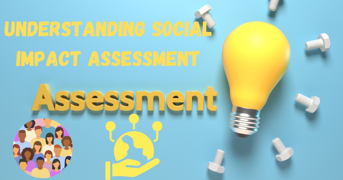 Understanding Social Impact Assessment