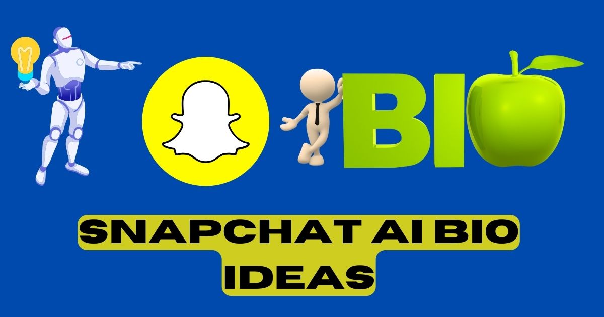 Snapchat AI Bio Ideas