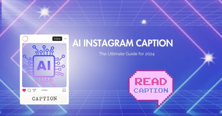 AI Instagram Caption: The Ultimate Guide for 2024