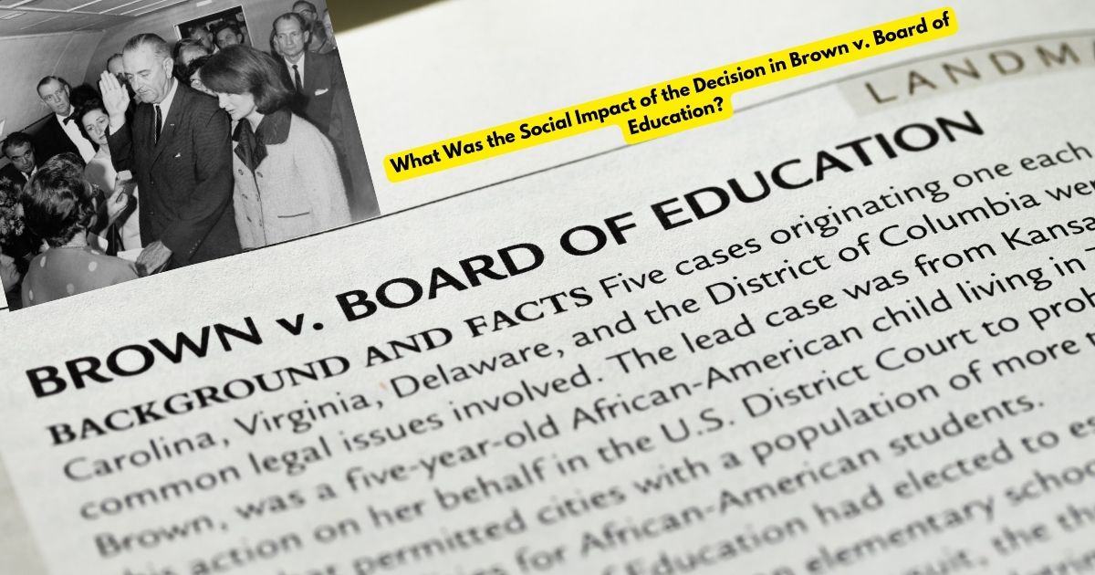 What Was the Social Impact of the Decision in Brown v. Board of Education?