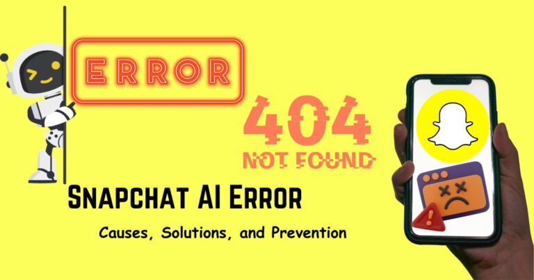 Snapchat AI Error: Causes, Solutions, and Prevention