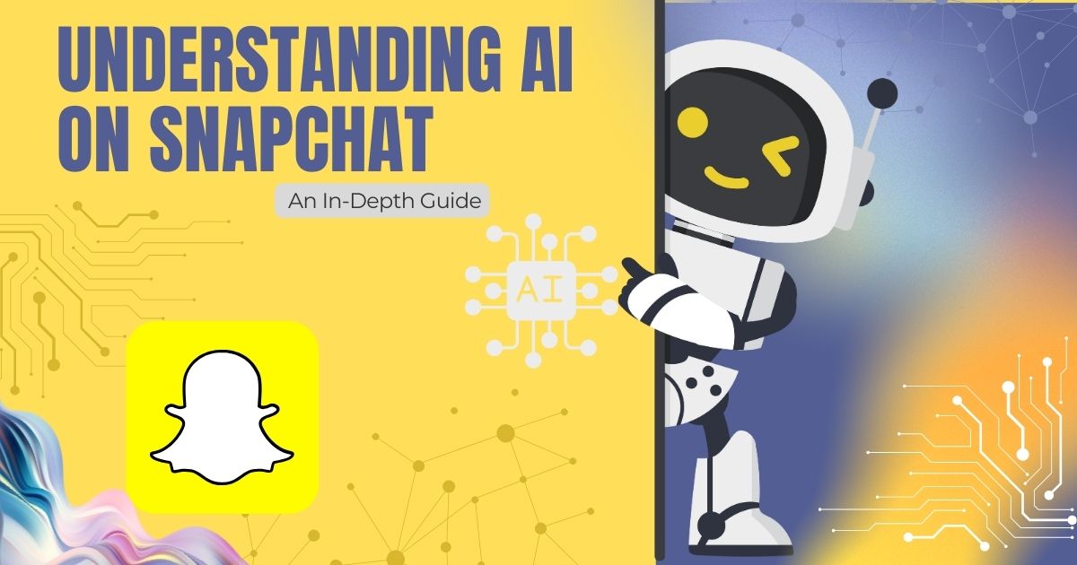 Understanding AI on Snapchat: An In-Depth Guide