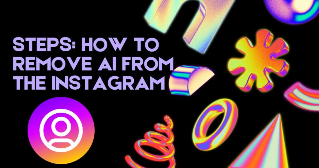 How to Remove AI from Instagram