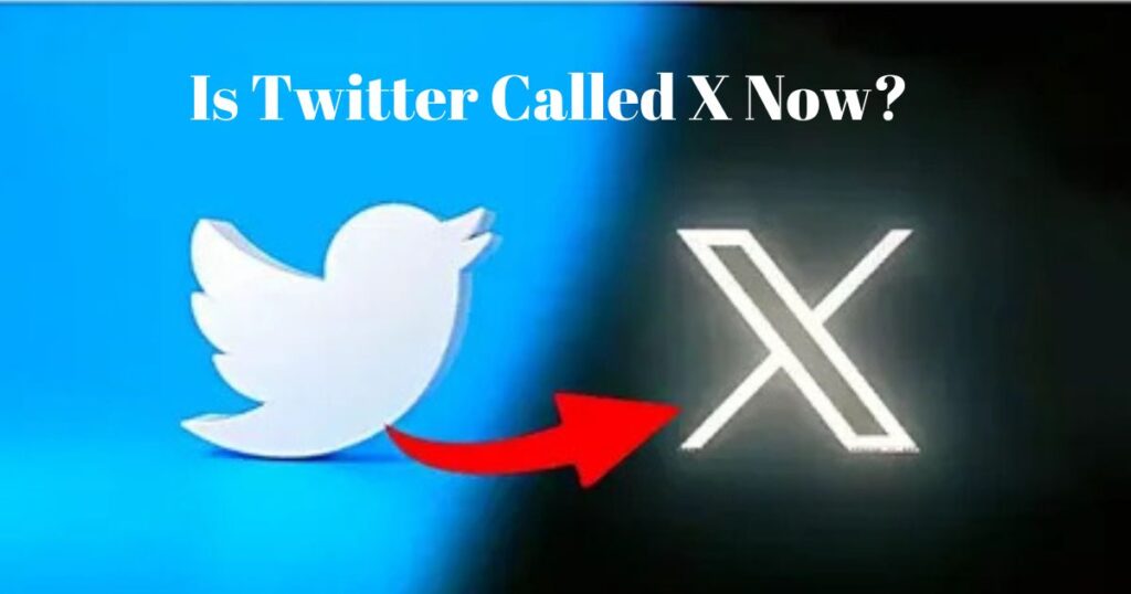 Is Twitter Called X Now?