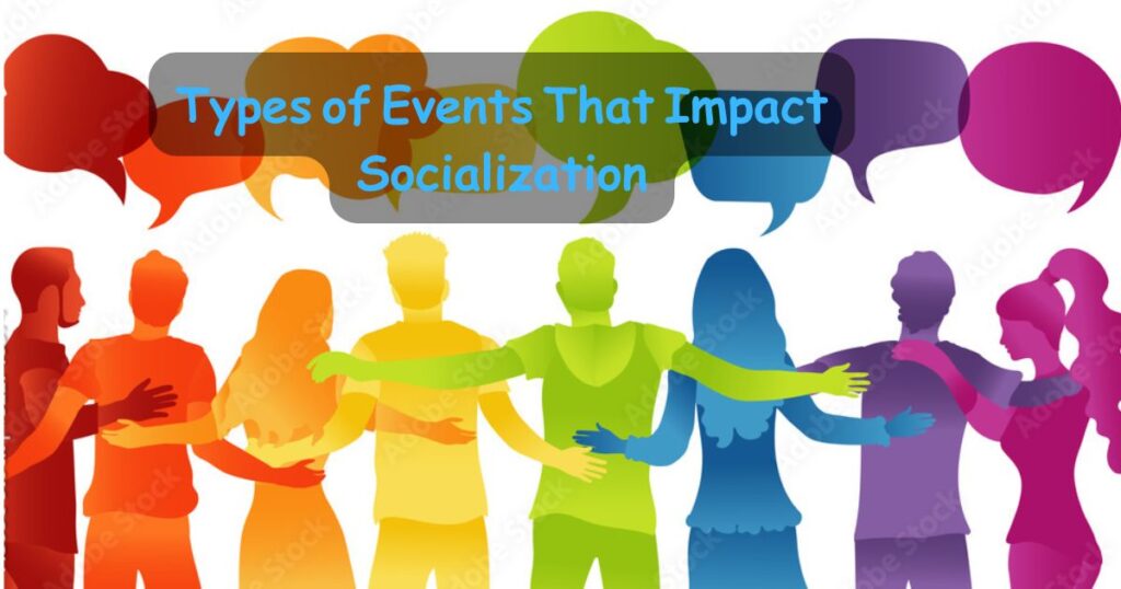 How Do Events Impact Socialization?