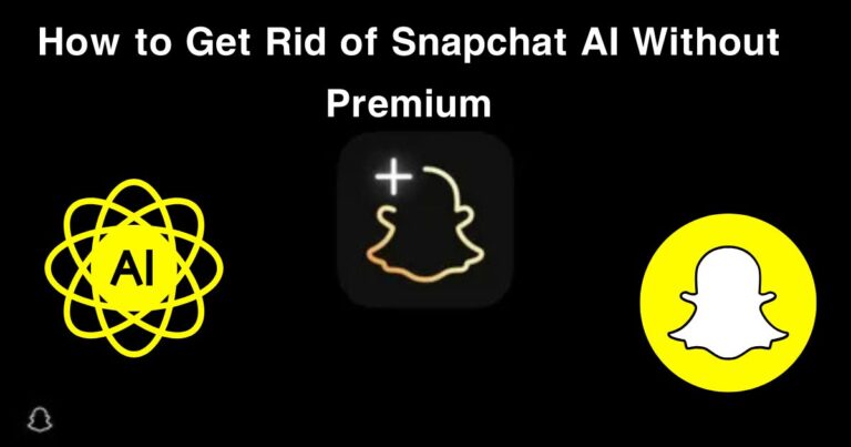 How to Get Rid of Snapchat AI Without Premium