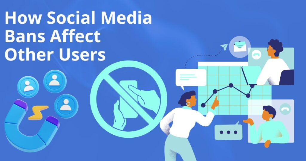 Impact of Banning Social Media on Other Users