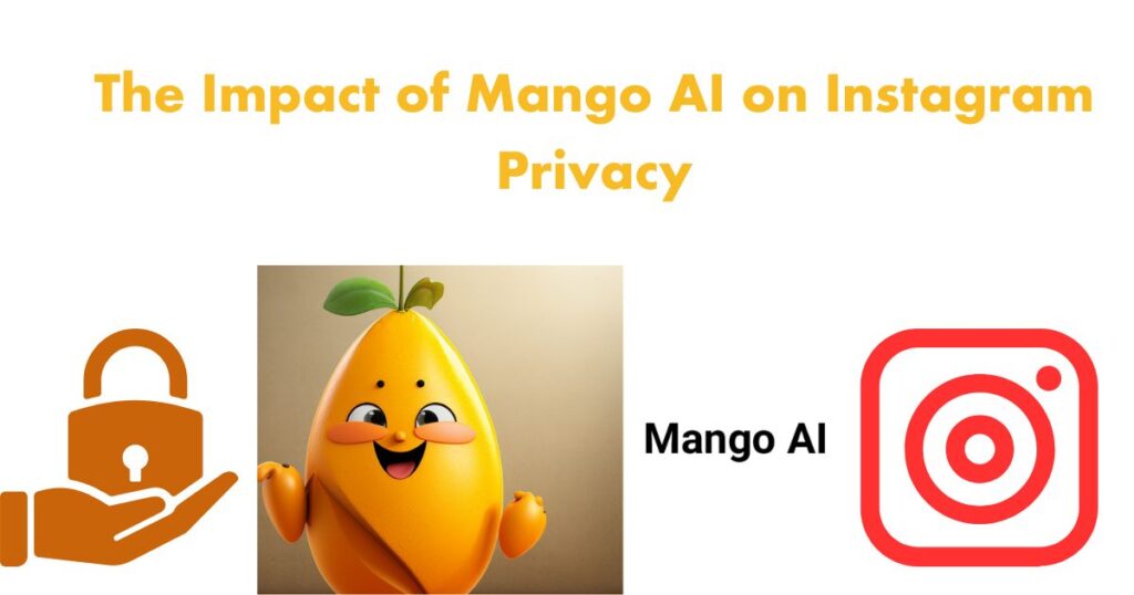 Is Mango AI the Future of Privacy on Instagram?