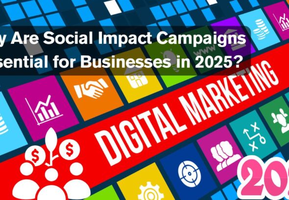 Why Are Social Impact Campaigns Essential for Businesses in 2025?