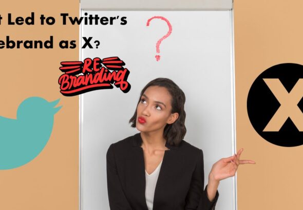 What Led to Twitter's Rebrand as X?