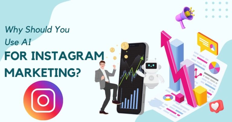 Why Should You Use AI for Instagram Marketing?